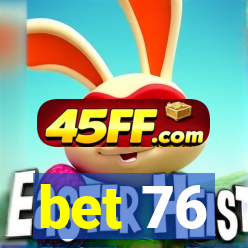 bet 76